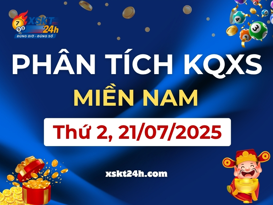 Phân tích KQXS Miền Nam 21/07/2025 (Thứ 2) – Cà Mau, Đồng Tháp, TP. HCM