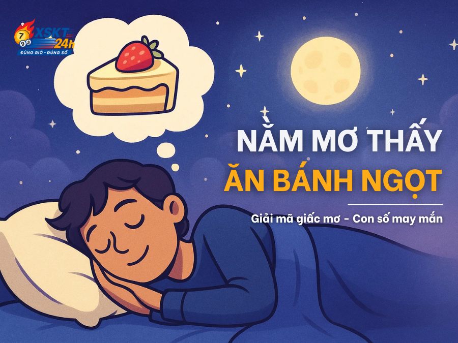 Mơ Thấy Ăn Bánh Ngọt Là Điềm Gì? Giải Mã 20+ Giấc Mơ & Con Số Đổi Vận
